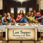 Last Supper Meaning in the Bible