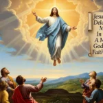 Jesus’ Ascension Delay Meaning in the Bible